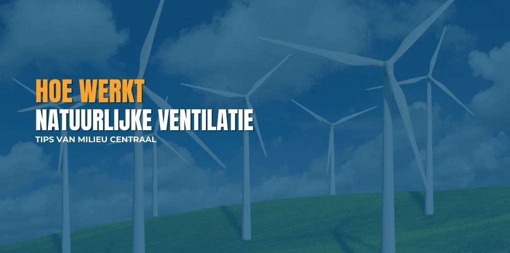 Hoe Werkt Natuurlijke Ventilatie